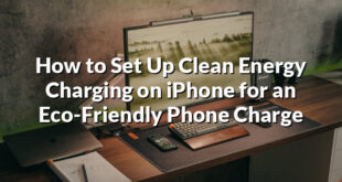 How to Set Up Clean Energy Charging on iPhone for an Eco-Friendly Phone Charge